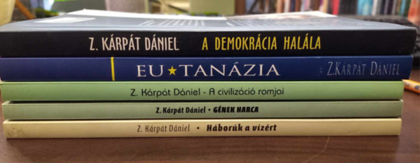 Z. Krpti Dniel - 5 db Z. Krpti Dniel KNYVMENT AJNLAT: A demokrcia halla, Gnek harca, A civilizci romjai, Hbork a vzrt, EU-tanzia (gy nem)