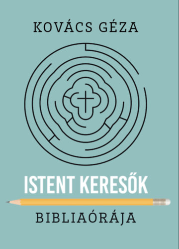 Kovcs Gza - Istent keresk bibliarja