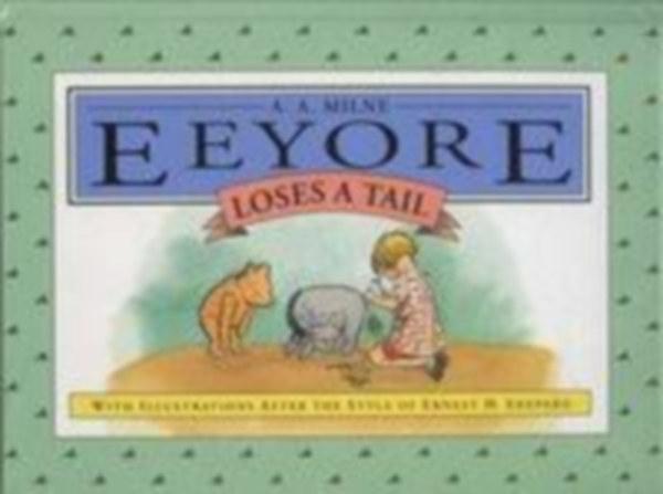 A.A Milne - Eeyore Loses a Tail