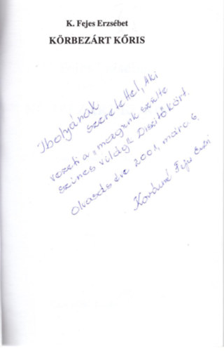K. Fejes Erzs�bet - K�rbez�rt k�ris- dedik�lt