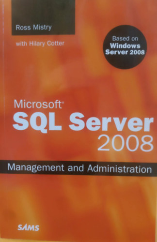Hilary Cotter Ross Mistry - Microsoft SQL Server 2008 - Management and Administration