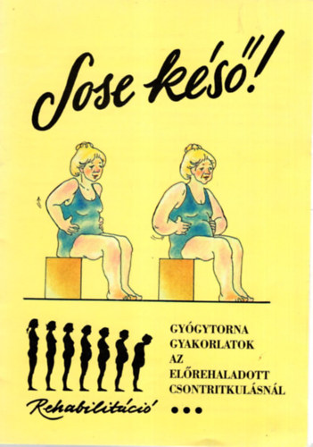 Dr. Bors Katalin - Sose ks! - Gygytorna gyakorlatok az elrehaladott csontritkulsnl