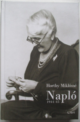 Horthy Miklsn - Napl 1944-45