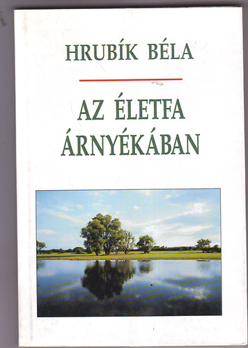 Hrubk Bla - Az letfa rnykban