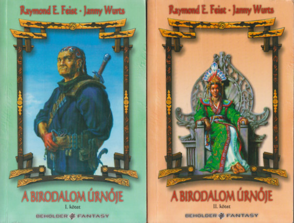 Raymond E.- Wurts, Janny Feist - A birodalom úrnője I-II.