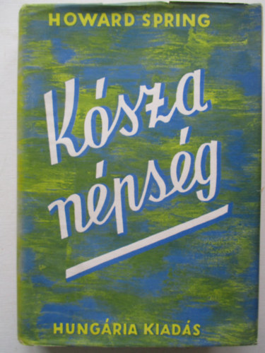 Howard Spring - K�sza n�ps�g