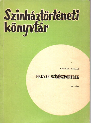 Cenner Mihály - Magyar színészportrék II.