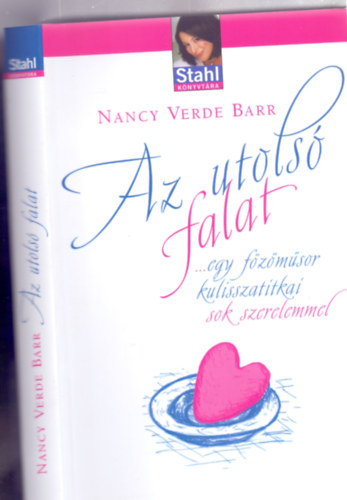Nancy Verde Barr - Az utols� falat (.. egy f�z�m�sor kulisszatitkai sok szerelemmel - Stahl K�nyvt�ra)