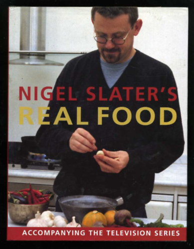 Nigel Slater - Real  Food