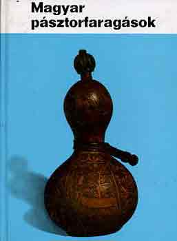 Manga J�nos - Magyar p�sztorfarag�sok
