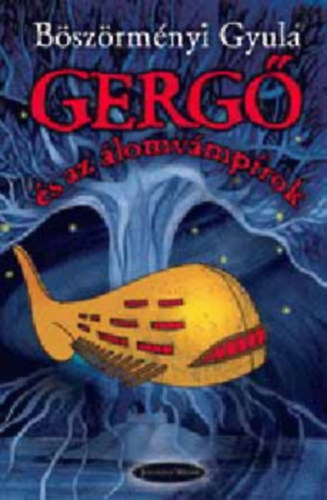 Böszörményi Gyula - Gergő és az álomvámpírok I.