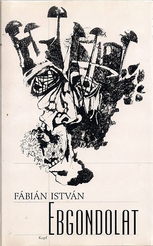 F�bi�n Istv�n - Ebgondolat