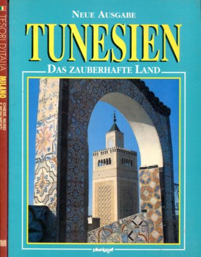 TUNESIEN - Das zauberhafte Land  �s  Milano. Chiese, Musei e Monumenti (idegen nyelv�)