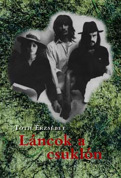 Tóth Erzsébet - Láncok a csuklón