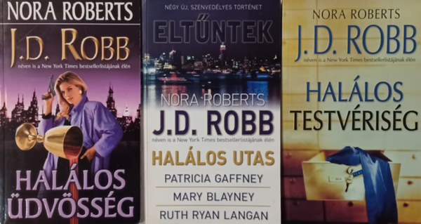 J. D. Robb  Patricia Gaffney Mary Blayney Ruth Ryan Langan - Hallos dvssg +  Hallos testvrisg + Eltntek: Hallos utas - Amikor Laurie Summer kutyv vltozott - Elveszve a paradicsomban - rksg (3 m)