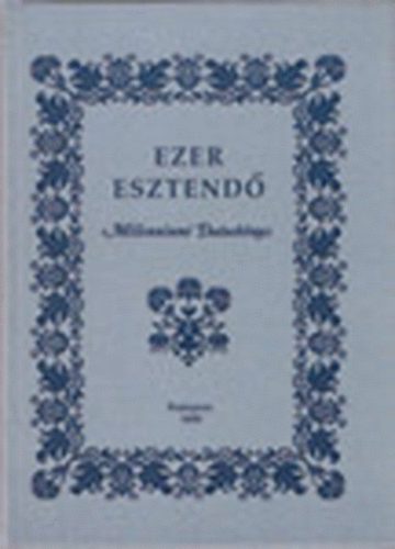 Falvy Zoltn  (gyjt.) - Ezer esztend - Millenniumi dalosknyv