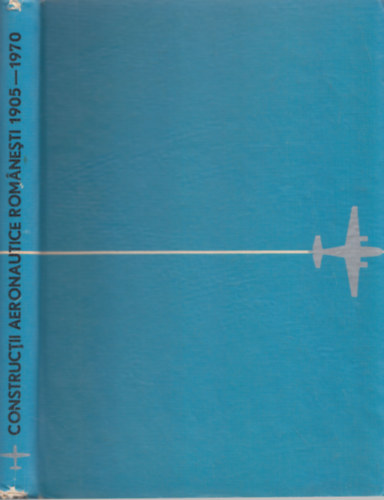 Gudju-Iacobescu-Ionescu - Constructii Aeronautice Románesti 1905-1970