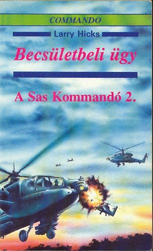 Larry Hicks - Becsületbeli ügy - A Sas Kommandó 2.