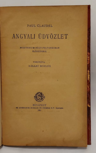 Kllay Mikls Paul Claudel - Angyali dvzlet - Miszterium ngy felvonsban, eljtkkal (1921)