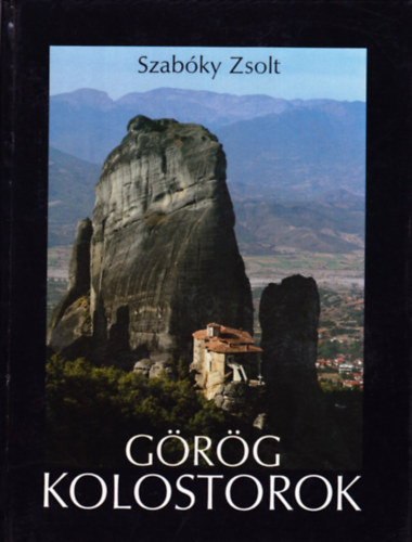 Szab�ky Zsolt - G�r�g kolostorok