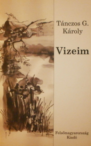 Tánczos G. Károly - Vizeim