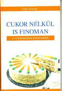 Fehr Ferencn - Cukor nlkl is finoman