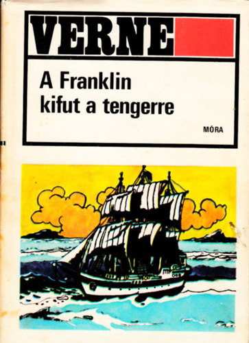 Szerz Jules Verne Ttfalusi Istvn Fordt Kovts Mikls - A Franklin kifut a tengerre    (Fekete-fehr illusztrcikkal.)