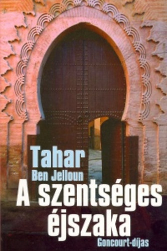 Tahar Ben Jelloun - A szents�ges �jszaka