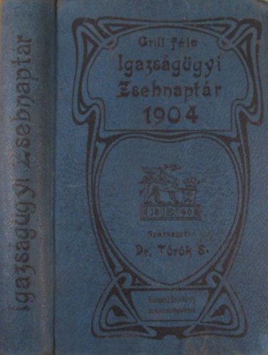 Dr. Trk Sndor - Grill-fle igazsggyi zsebnaptr 1904. vre a bri, gyszi, gyvdi s kzjegyzi kar szmra