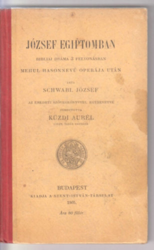 Schwabl József - József Egiptomban (+dalbetétek kottával)