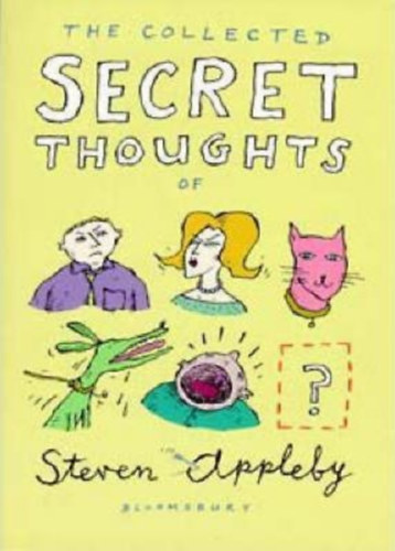 Steven Appleby - The Collected Secret Thoughts of Steven Appleby
