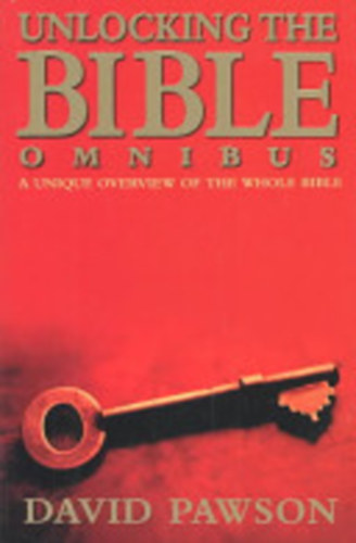 Davis Pawson - Unlocking the Bible Omnibus: A Unique Overview of the Whole Bible