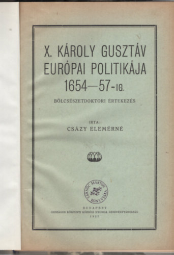 Cs�zy Elem�rn� - X. K�roly Guszt�v eur�pai politik�ja 1654-57