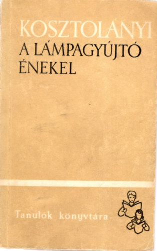 Kosztolányi Dezső - A lámpagyújtó énekel