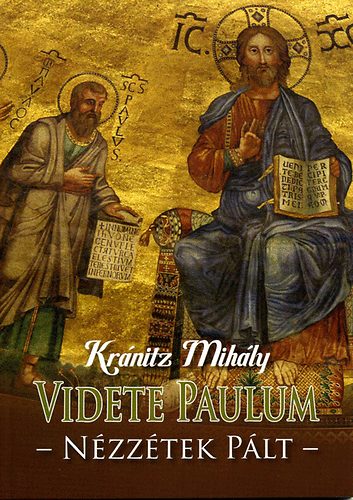 Kr�nitz Mih�ly - Videte Paulum - N�zz�tek P�lt