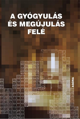 A gy�gyul�s �s meg�jul�s fel�