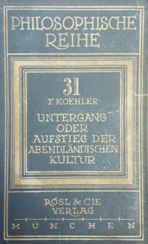 Untergang oder aufstieg der abendlandischen kultur? - Philosophische Reiche