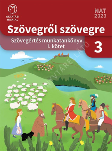 Bartha J�nosn� - Fukkn� Fuk�sz Enik� - Szalay M�ria - Sz�vegr�l sz�vegre 3. oszt�ly I. k�tet