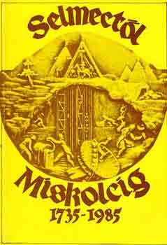 Zsmboki Lszl  (szerk.) - Selmectl Miskolcig 1735-1985