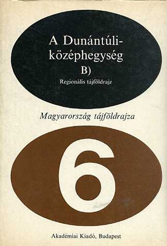 A Dun�nt�li-k�z�phegys�g, B) Region�lis t�jf�ldrajz