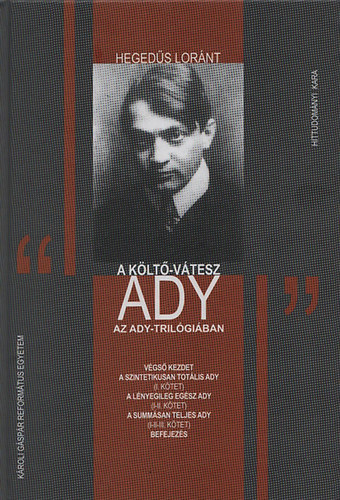 Hegeds Lornt - A klt-vtesz Ady az Ady-trilgiban