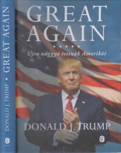 Donald J. Trump - Great again- Újra naggyá tesszük Amerikát