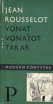 Jean Rousselot - Vonat vonatot takar