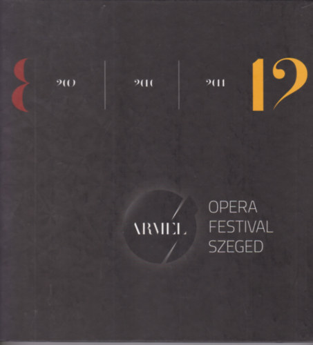 Opera Festival Szeged 2008-2012