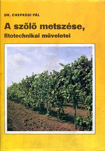 Dr. Csepregi P�l - A sz�l� metsz�se