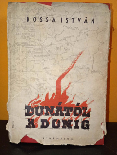 Kossa Istv�n - Dun�t�l a Donig (I. kiad�s)