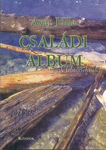 Avar Júlia - Családi album Csak felnőtteknek!