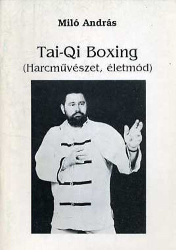 Mil Andrs - Tai-qi boxing (Harcmvszet, letmd)