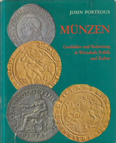 John Porteous - M�nzen: Geschichte und Bedeutung in Wirtschaft, Politik und Kultur