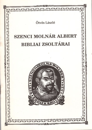 tvs Lszl - Szenci Molnr Albert bibliai zsoltrai